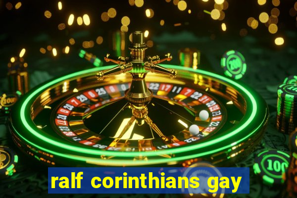 ralf corinthians gay